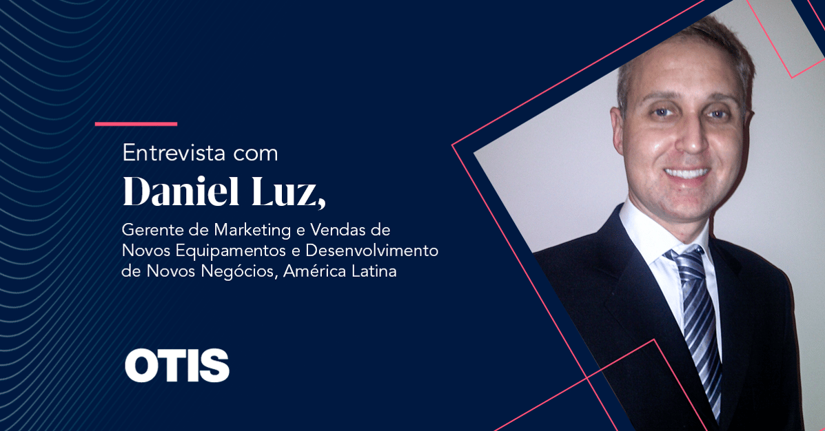 Entrevista com Daniel Luz, Gerente de Marketing e Vendas de Novos Equipamentos e Desenvolvimento de Novos Negócios, América Latina